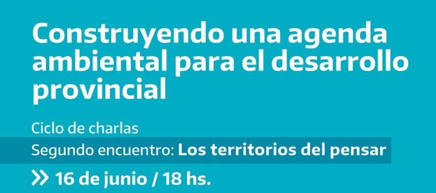 Los territorios del pensar: segundo encuentro del ciclo de charlas sobre política ambiental