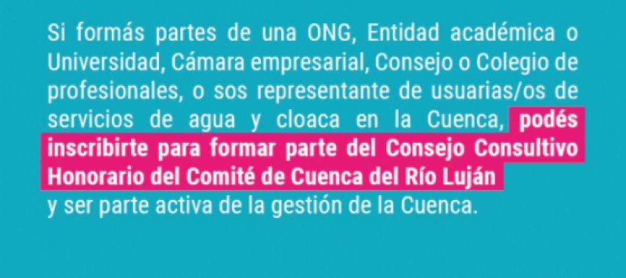 Tramo final para la inscripción al Consejo Consultivo Honorario del Comité de Cuenca del Río Luján